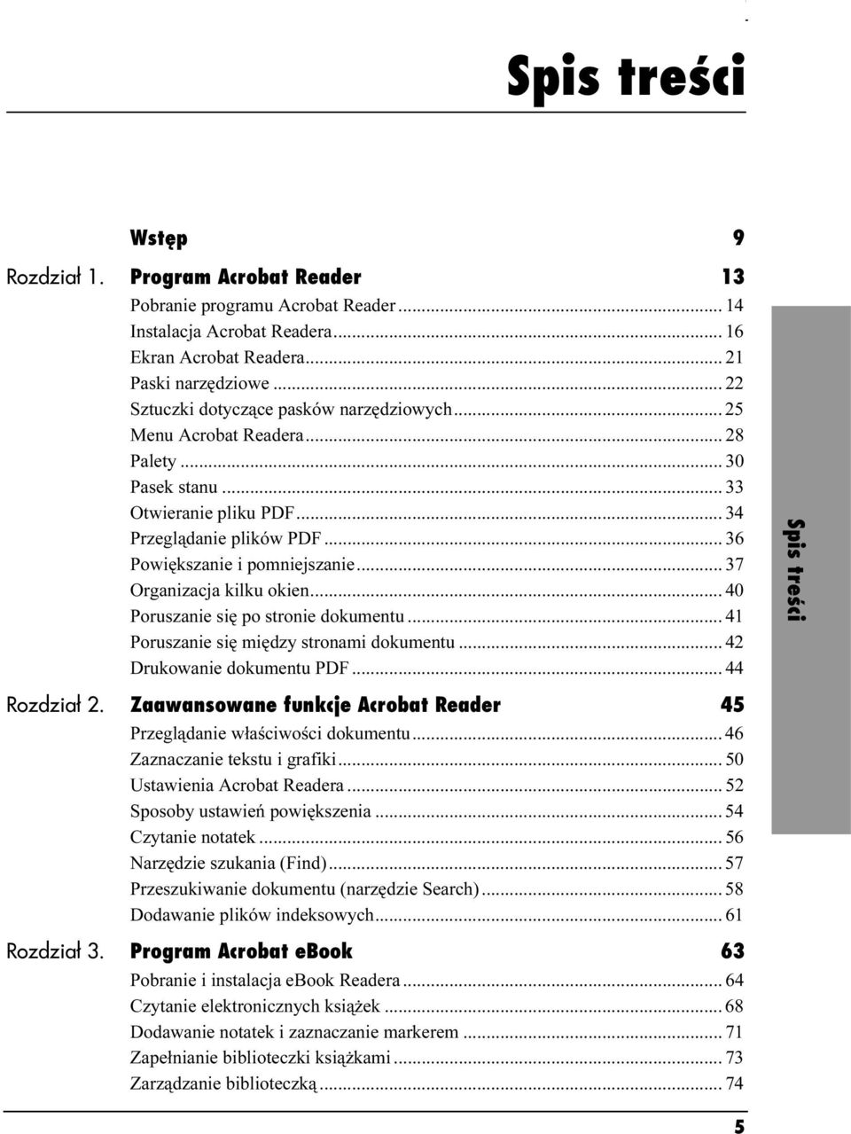 ..p... 40 Poruszanie się po stronie dokumentu...p... 41 Poruszanie się między stronami dokumentu...p... 42 Drukowanie dokumentu PDF...p... 44 Spis treści Rozdział 2.