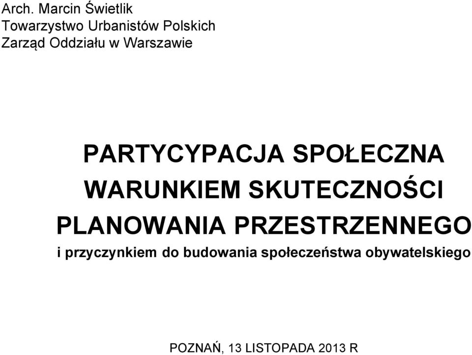 WARUNKIEM SKUTECZNOŚCI PLANOWANIA PRZESTRZENNEGO i