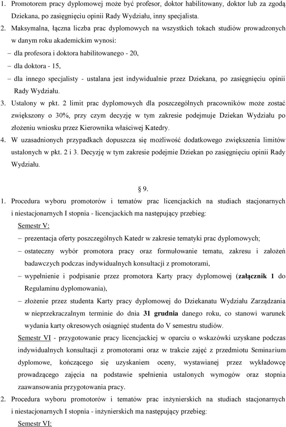 specjalisty - ustalana jest indywidualnie przez Dziekana, po zasięgnięciu opinii Rady Wydziału. 3. Ustalony w pkt.