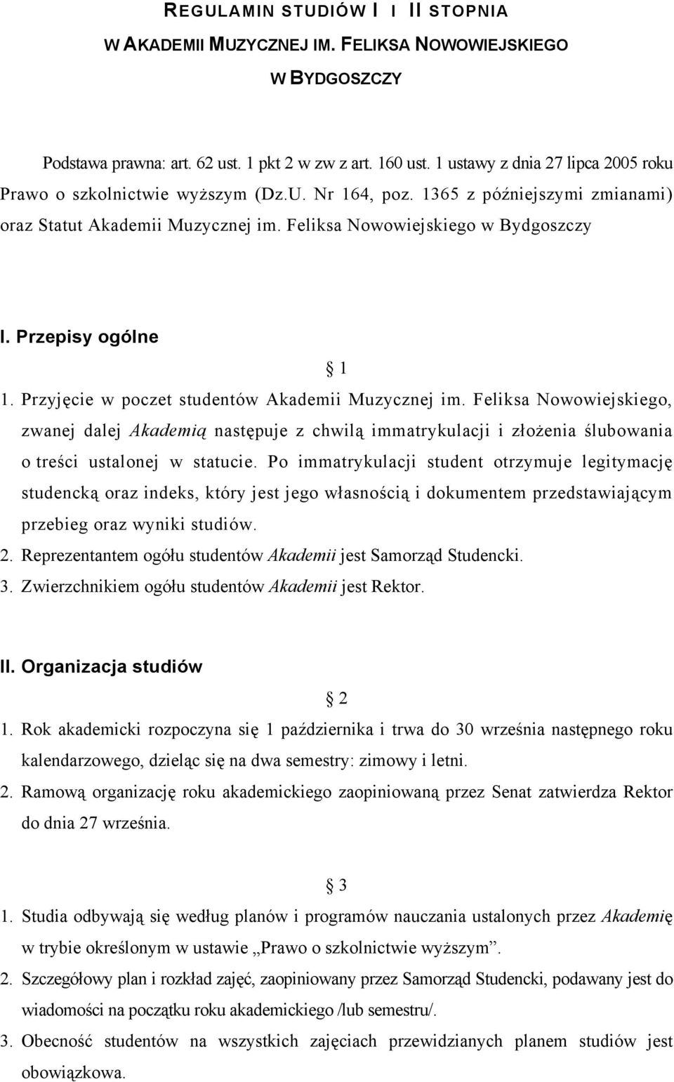 Przepisy ogólne 1 1. Przyjęcie w poczet studentów Akademii Muzycznej im.