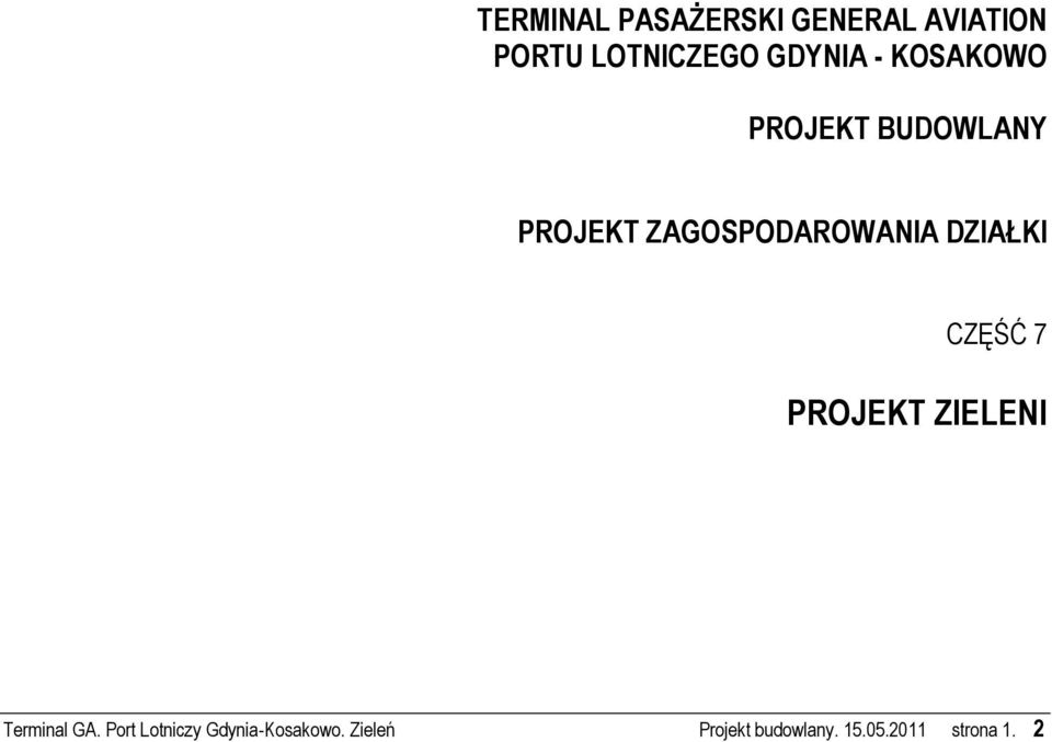 ZAGOSPODAROWANIA DZIAŁKI CZĘŚĆ 7 PROJEKT ZIELENI Terminal