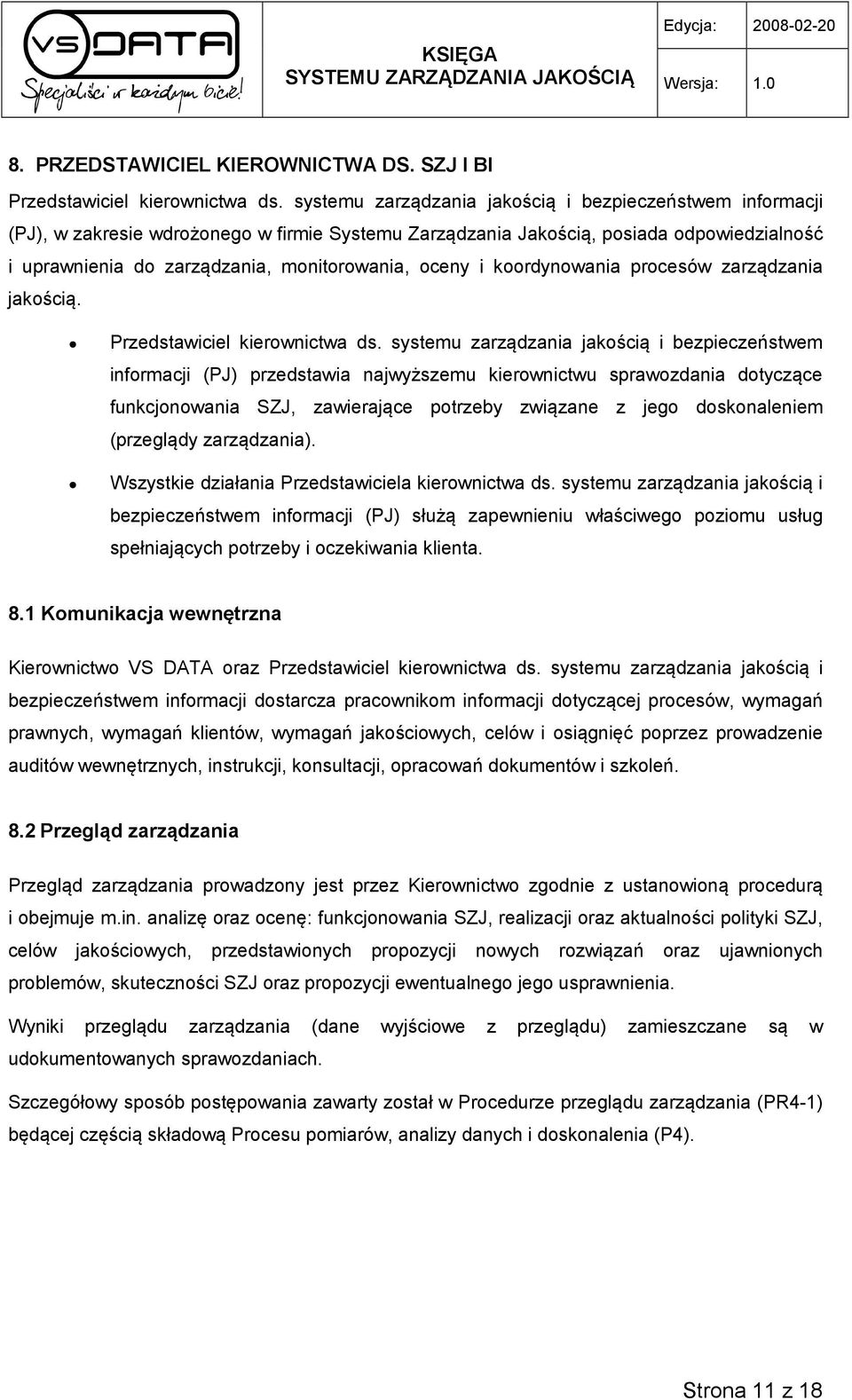 oceny i koordynowania procesów zarządzania jakością. Przedstawiciel kierownictwa ds.