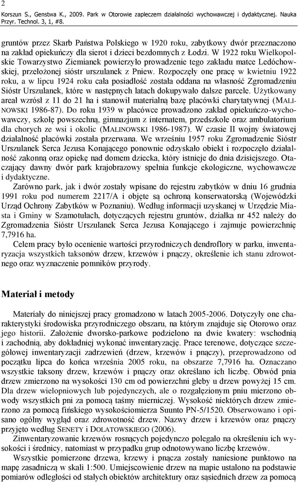 W 1922 roku Wielkopolskie Towarzystwo Ziemianek powierzyło prowadzenie tego zakładu matce Ledóchowskiej, przełożonej sióstr urszulanek z Pniew.