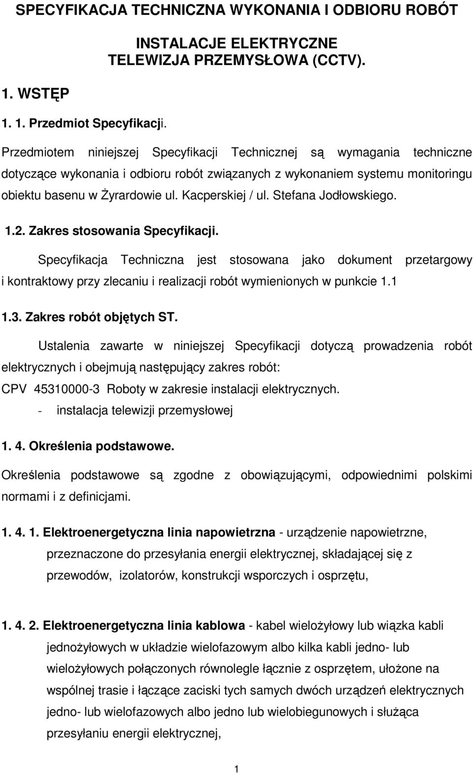 Kacperskiej / ul. Stefana Jodłowskiego. 1.2. Zakres stosowania Specyfikacji.