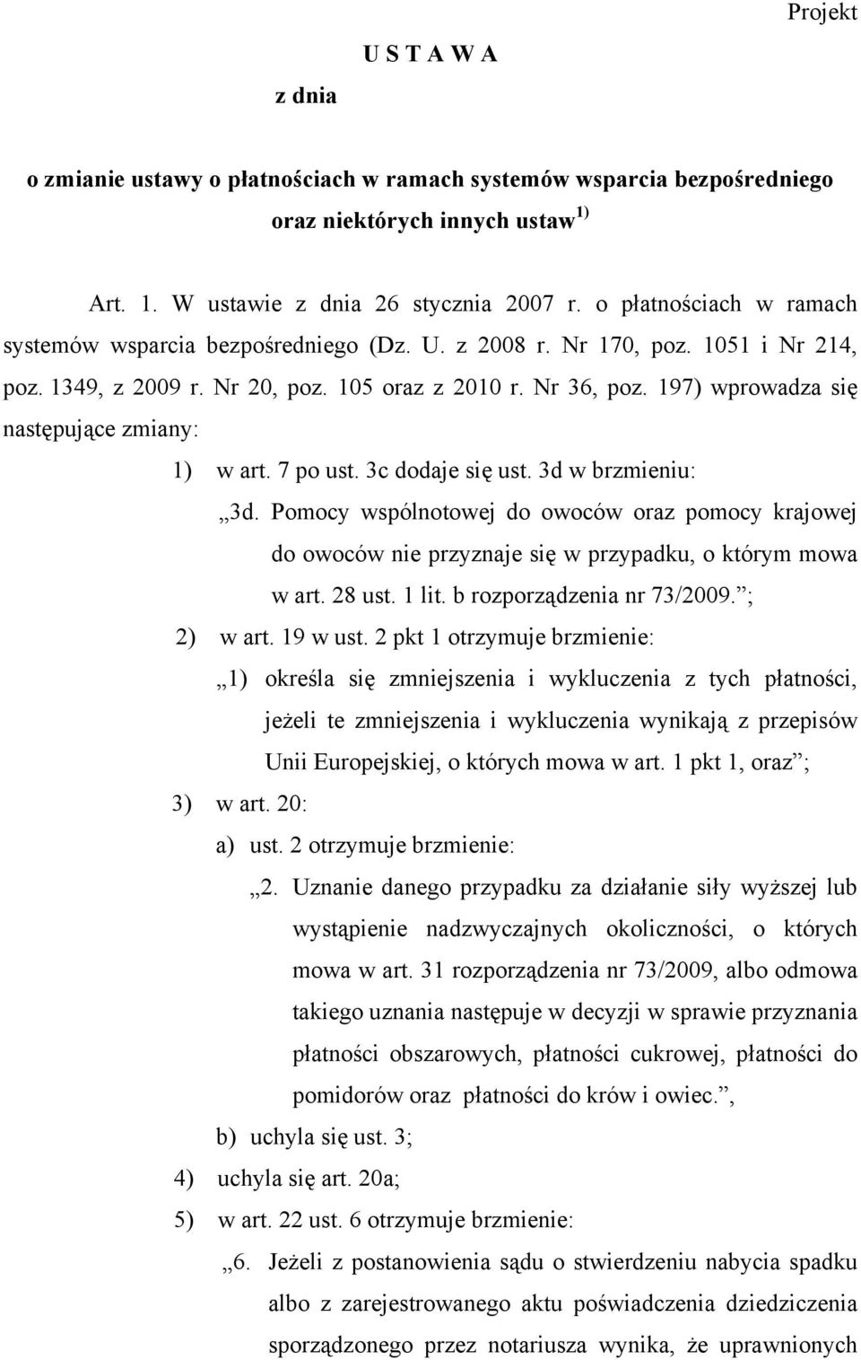 197) wprowadza się następujące zmiany: 1) w art. 7 po ust. 3c dodaje się ust. 3d w brzmieniu: 3d.