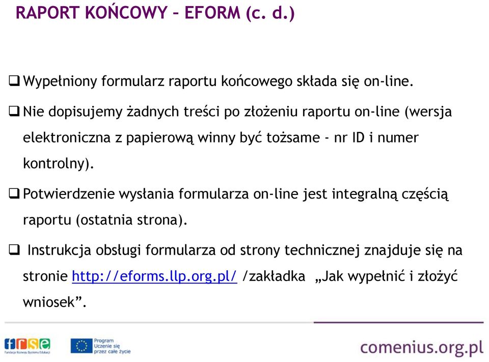 ID i numer kontrolny). Potwierdzenie wysłania formularza on-line jest integralną częścią raportu (ostatnia strona).