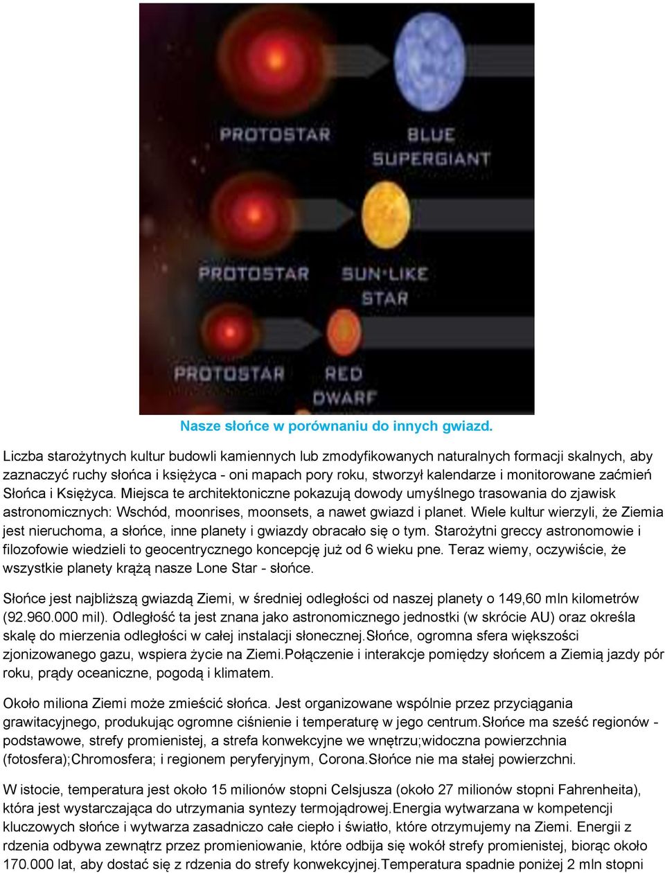 zaćmień Słońca i Księżyca. Miejsca te architektoniczne pokazują dowody umyślnego trasowania do zjawisk astronomicznych: Wschód, moonrises, moonsets, a nawet gwiazd i planet.