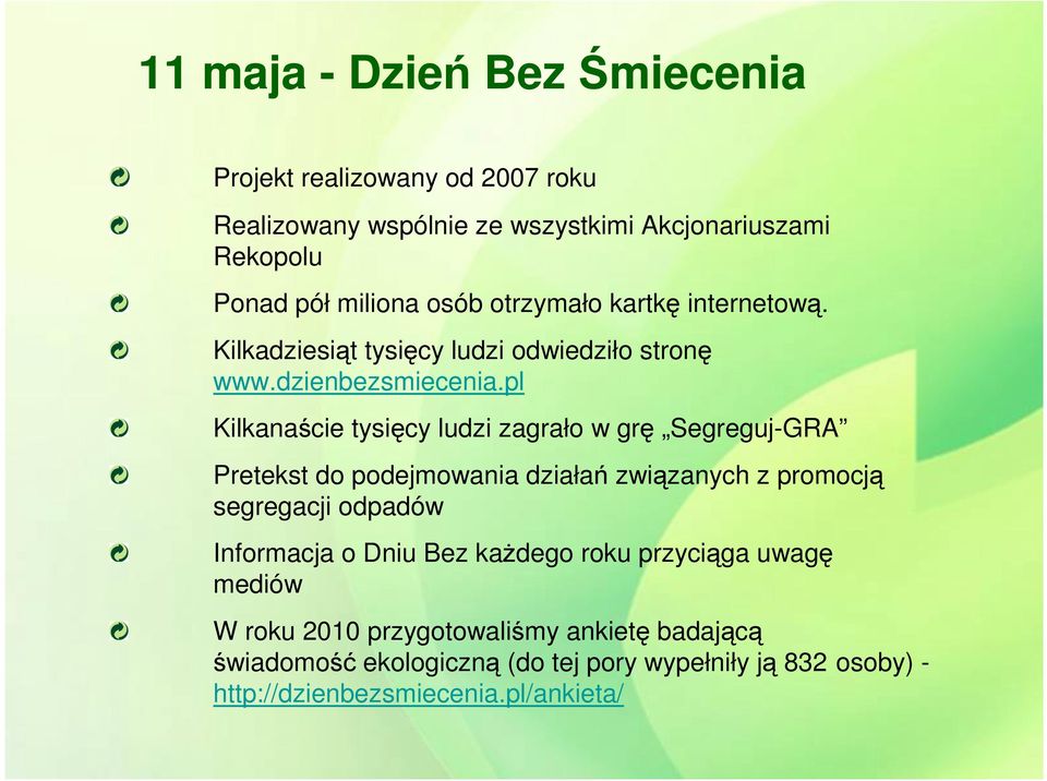 pl Kilkanaście tysięcy ludzi zagrało w grę Segreguj-GRA Pretekst do podejmowania działań związanych z promocją segregacji odpadów Informacja o