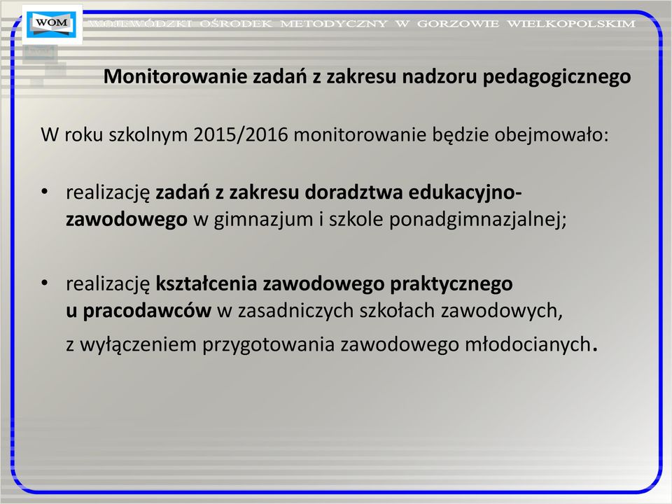 edukacyjnozawodowego w gimnazjum i szkole ponadgimnazjalnej; realizację kształcenia