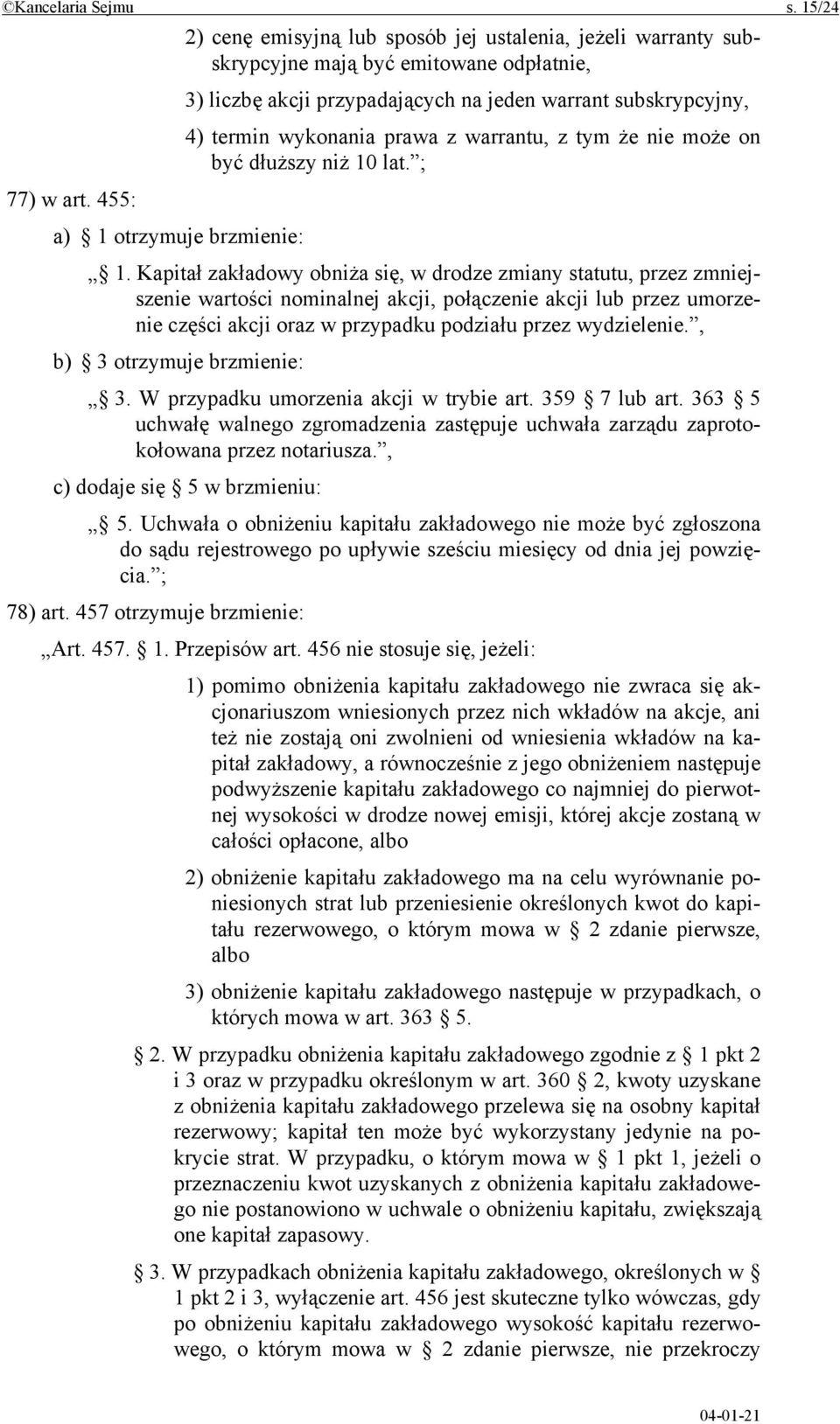 warrantu, z tym że nie może on być dłuższy niż 10 lat. ; 77) w art. 455: a) 1 otrzymuje brzmienie: 1.