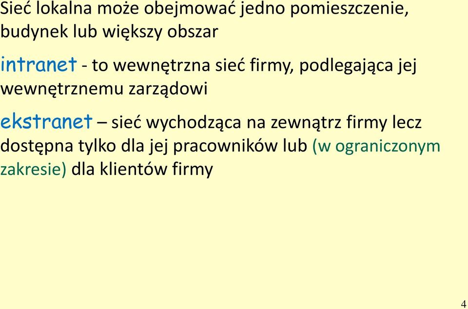 wewnętrznemu zarządowi ekstranet sieć wychodząca na zewnątrz firmy lecz