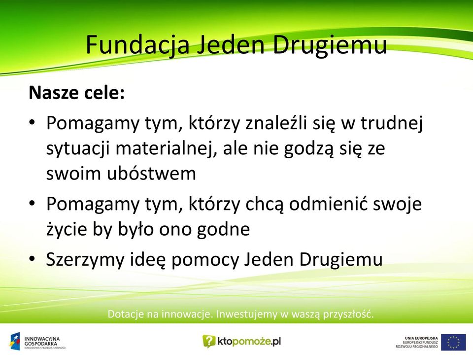 się ze swoim ubóstwem Pomagamy tym, którzy chcą odmienić