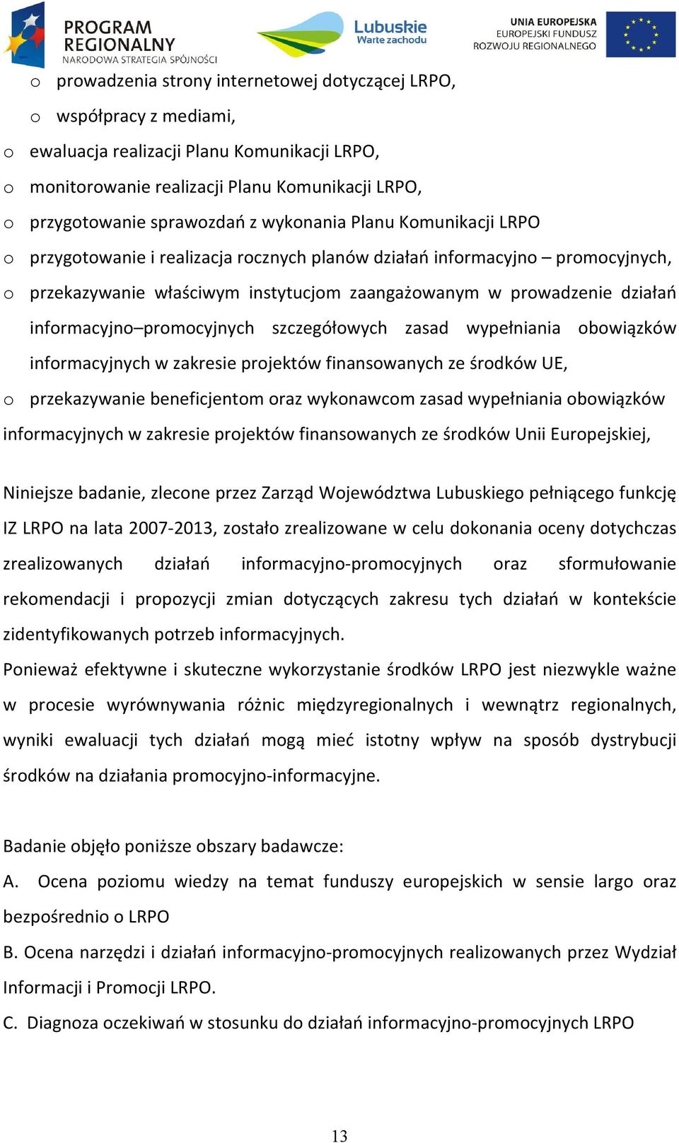 informacyjno promocyjnych szczegółowych zasad wypełniania obowiązków informacyjnych w zakresie projektów finansowanych ze środków UE, o przekazywanie beneficjentom oraz wykonawcom zasad wypełniania