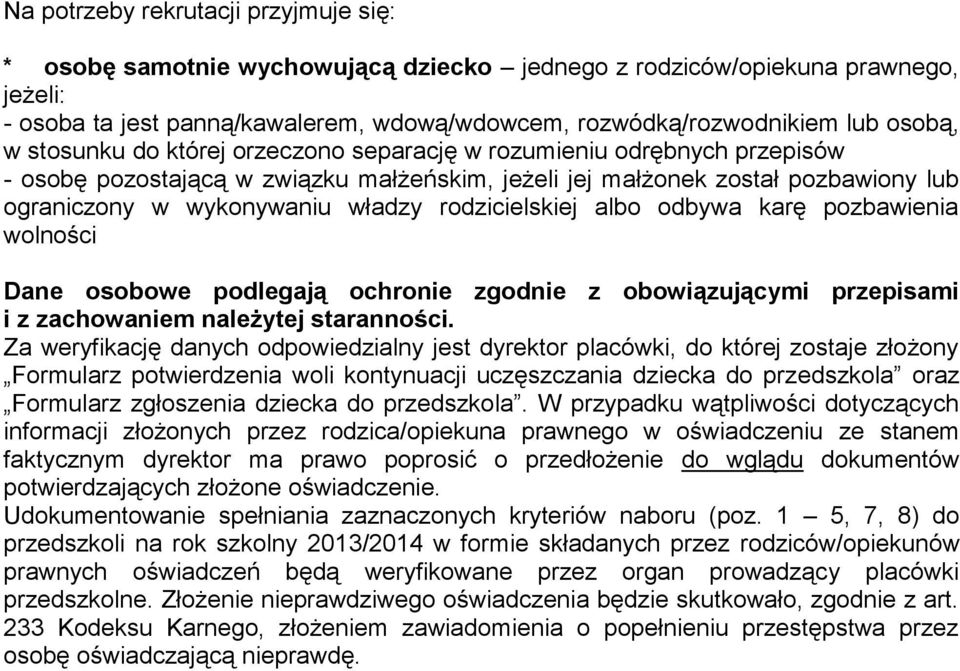 rodzicielskiej albo odbywa karę pozbawienia wolności Dane osobowe podlegają ochronie zgodnie z obowiązującymi przepisami i z zachowaniem należytej staranności.