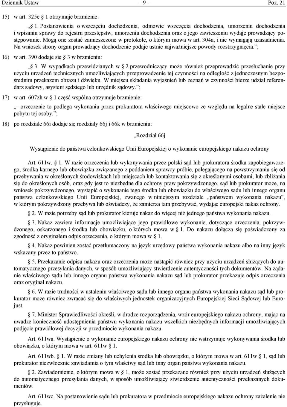 postępowanie. Mogą one zostać zamieszczone w protokole, o którym mowa w art. 304a, i nie wymagają uzasadnienia.