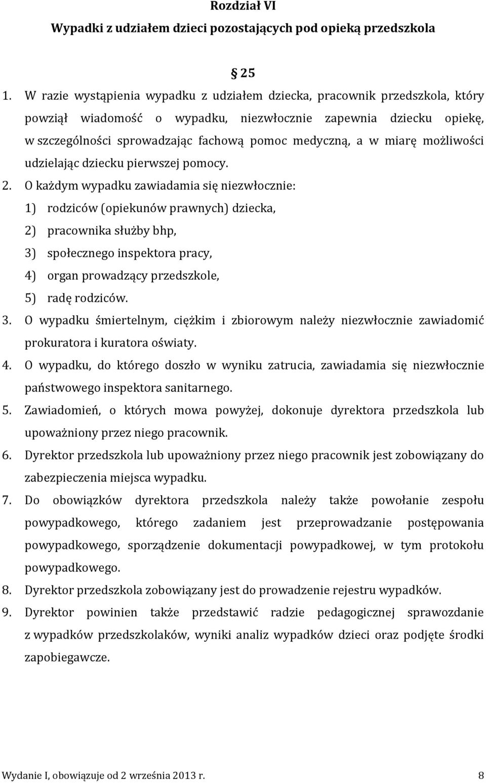 w miarę możliwości udzielając dziecku pierwszej pomocy. 2.