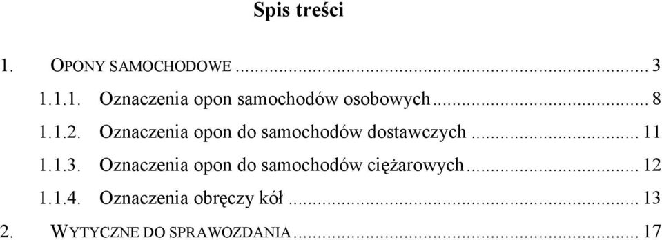 Oznaczenia opon do samochodów ciężarowych... 12 1.1.4.