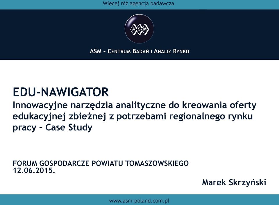 edukacyjnej zbieżnej z potrzebami regionalnego rynku pracy Case Study FORUM