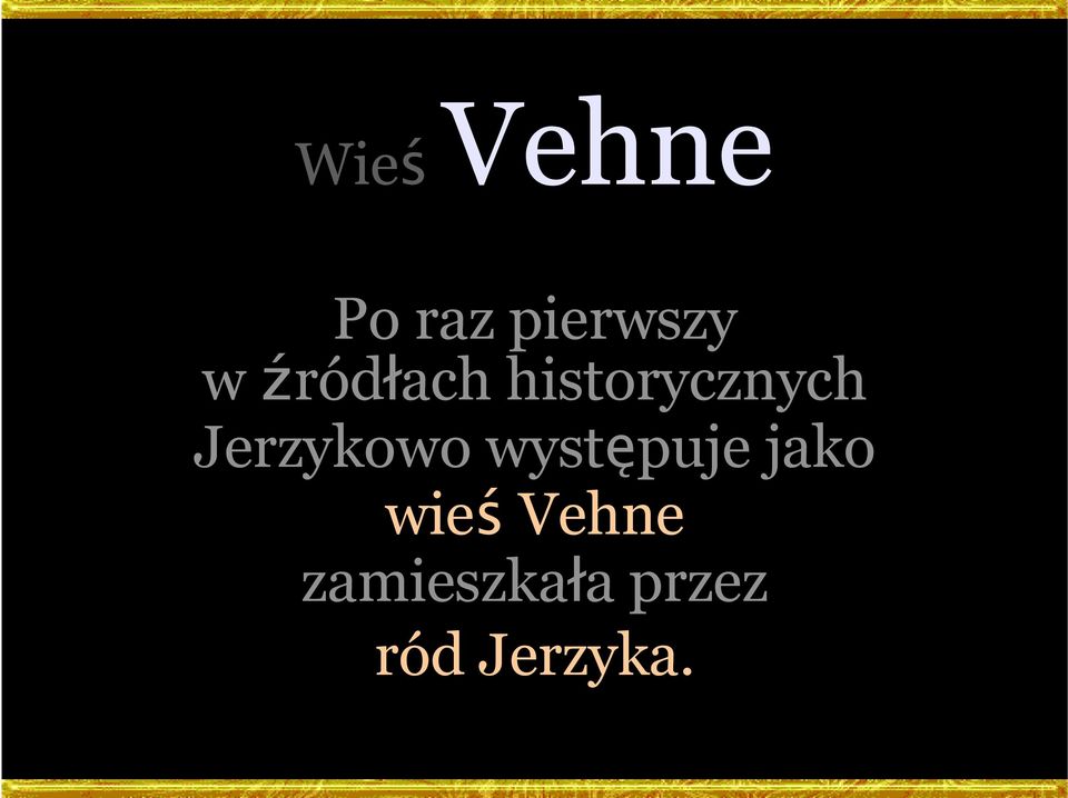 Jerzykowo występuje jako wieś