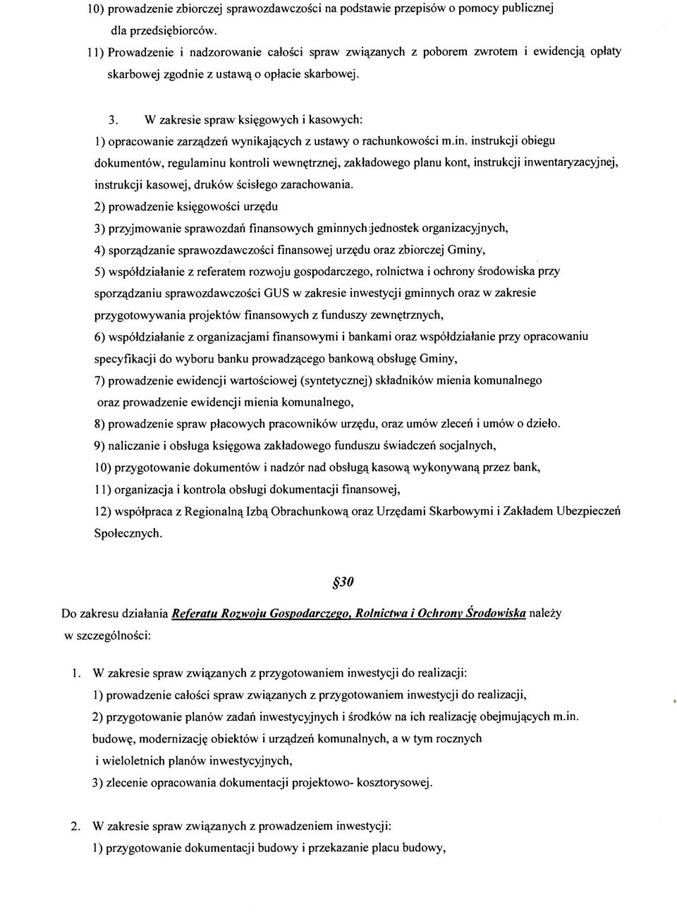 W zakresie spraw księgowych i kasowych: 1) opracowanie zarządzeń wynikających z ustawy o rachunkowości m.in.