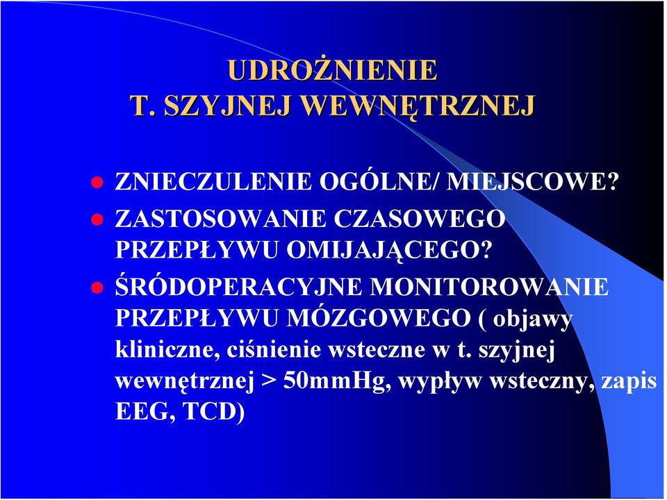 ŚRÓDOPERACYJNE MONITOROWANIE PRZEPŁYWU MÓZGOWEGO ( objawy