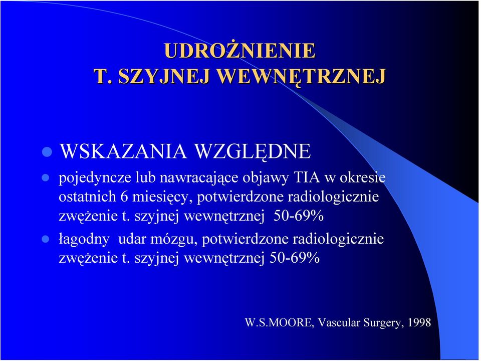 w okresie ostatnich 6 miesięcy, potwierdzone radiologicznie zwężenie t.