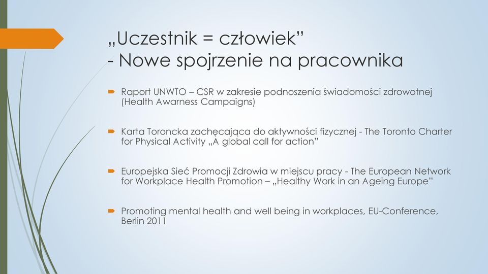 Activity A global call for action Europejska Sieć Promocji Zdrowia w miejscu pracy - The European Network for Workplace