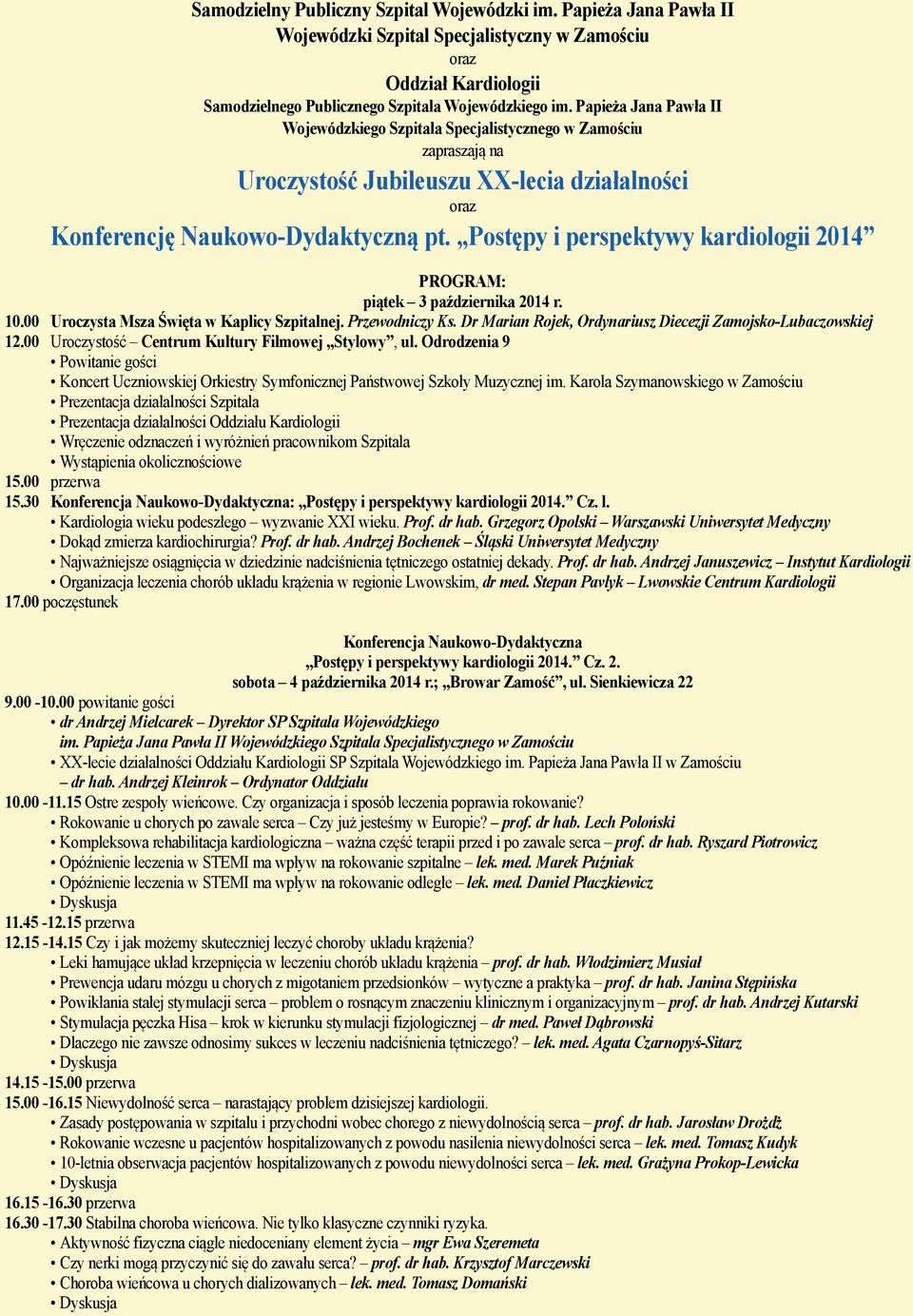 Papieża Jana Pawła II Wojewódzkiego Szpitala Specjalistycznego w Zamościu zapraszają na Uroczystość Jubileuszu XX-lecia działalności oraz Konferencję Naukowo-Dydaktyczną pt.