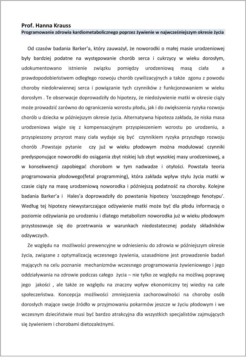 cywilizacyjnych a także zgonu z powodu choroby niedokrwiennej serca i powiązanie tych czynników z funkcjonowaniem w wieku dorosłym.