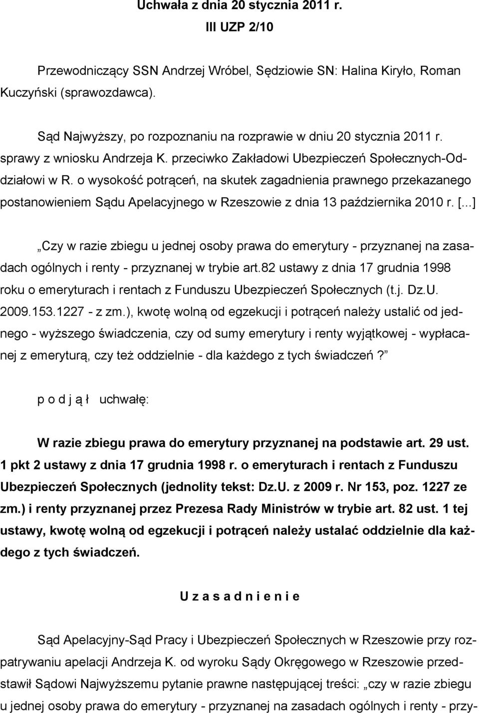 o wysokość potrąceń, na skutek zagadnienia prawnego przekazanego postanowieniem Sądu Apelacyjnego w Rzeszowie z dnia 13 października 2010 r. [.