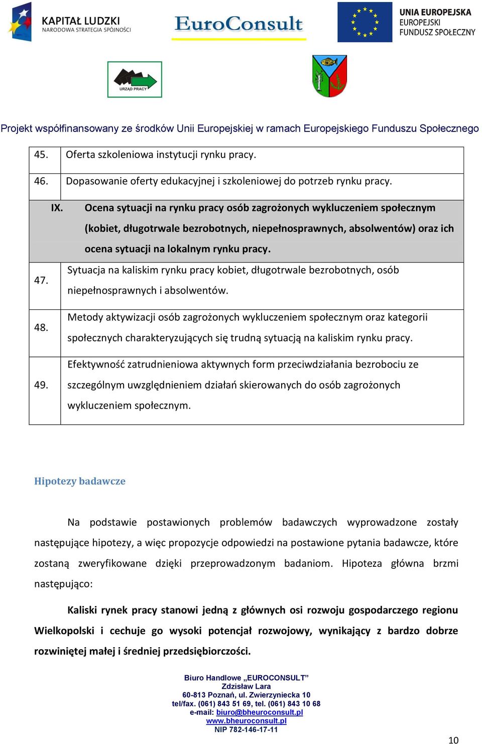 Sytuacja na kaliskim rynku pracy kobiet, długotrwale bezrobotnych, osób niepełnosprawnych i absolwentów.