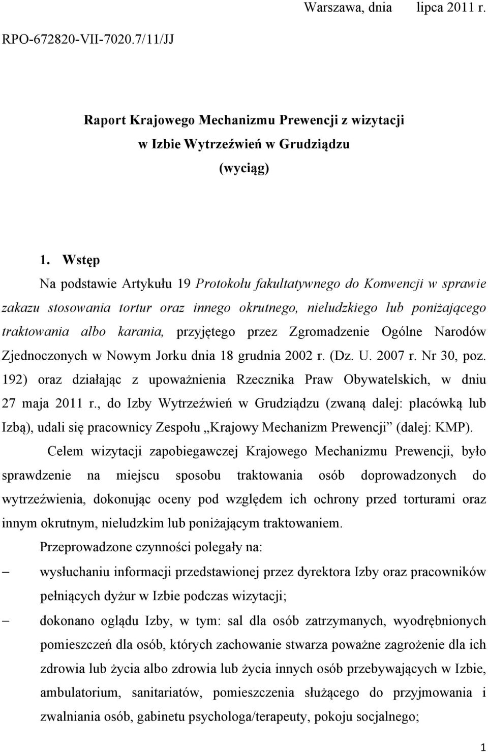 Zgromadzenie Ogólne Narodów Zjednoczonych w Nowym Jorku dnia 18 grudnia 2002 r. (Dz. U. 2007 r. Nr 30, poz. 192) oraz działając z upoważnienia Rzecznika Praw Obywatelskich, w dniu 27 maja 2011 r.