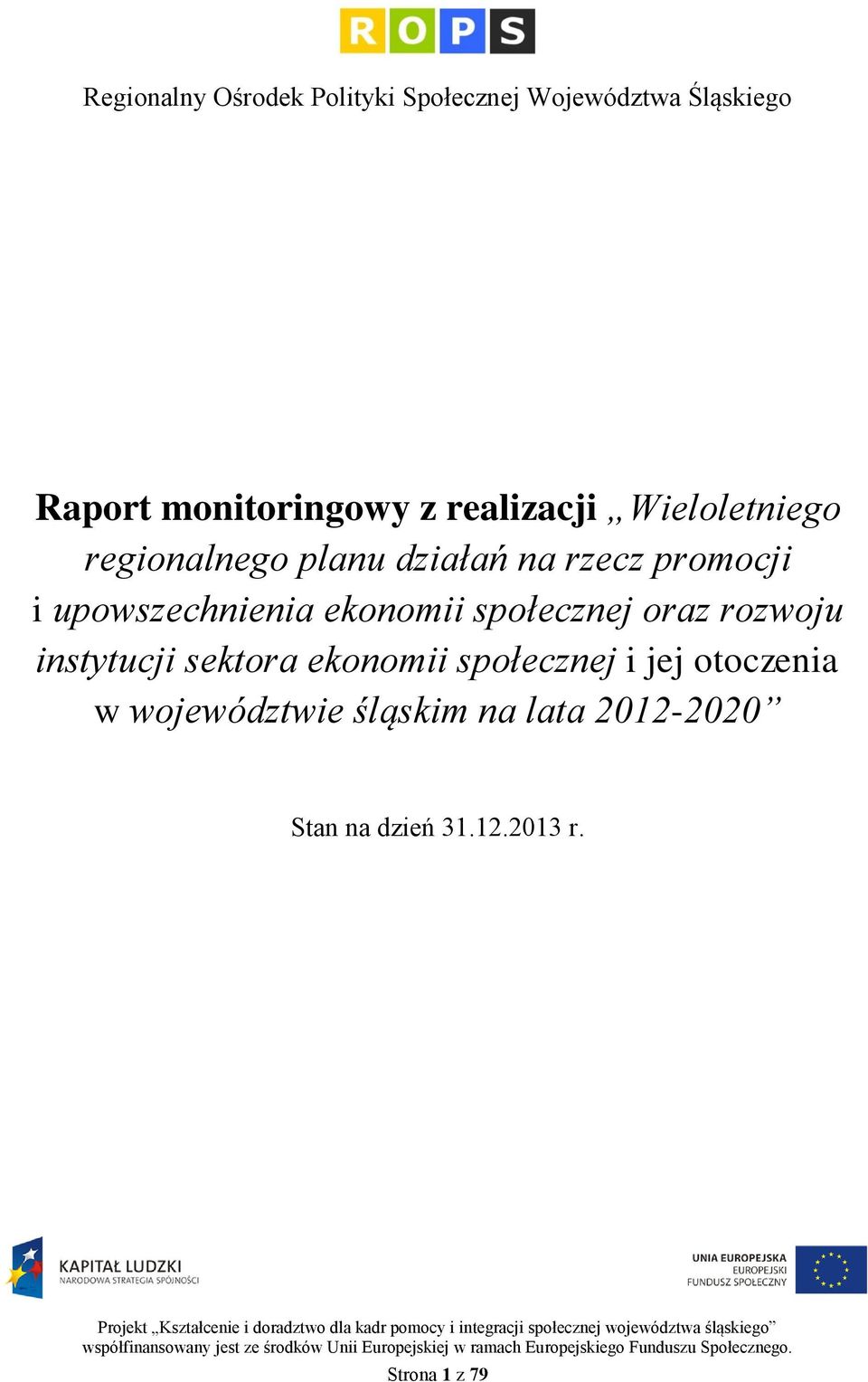 upowszechnienia ekonomii społecznej oraz rozwoju instytucji sektora ekonomii