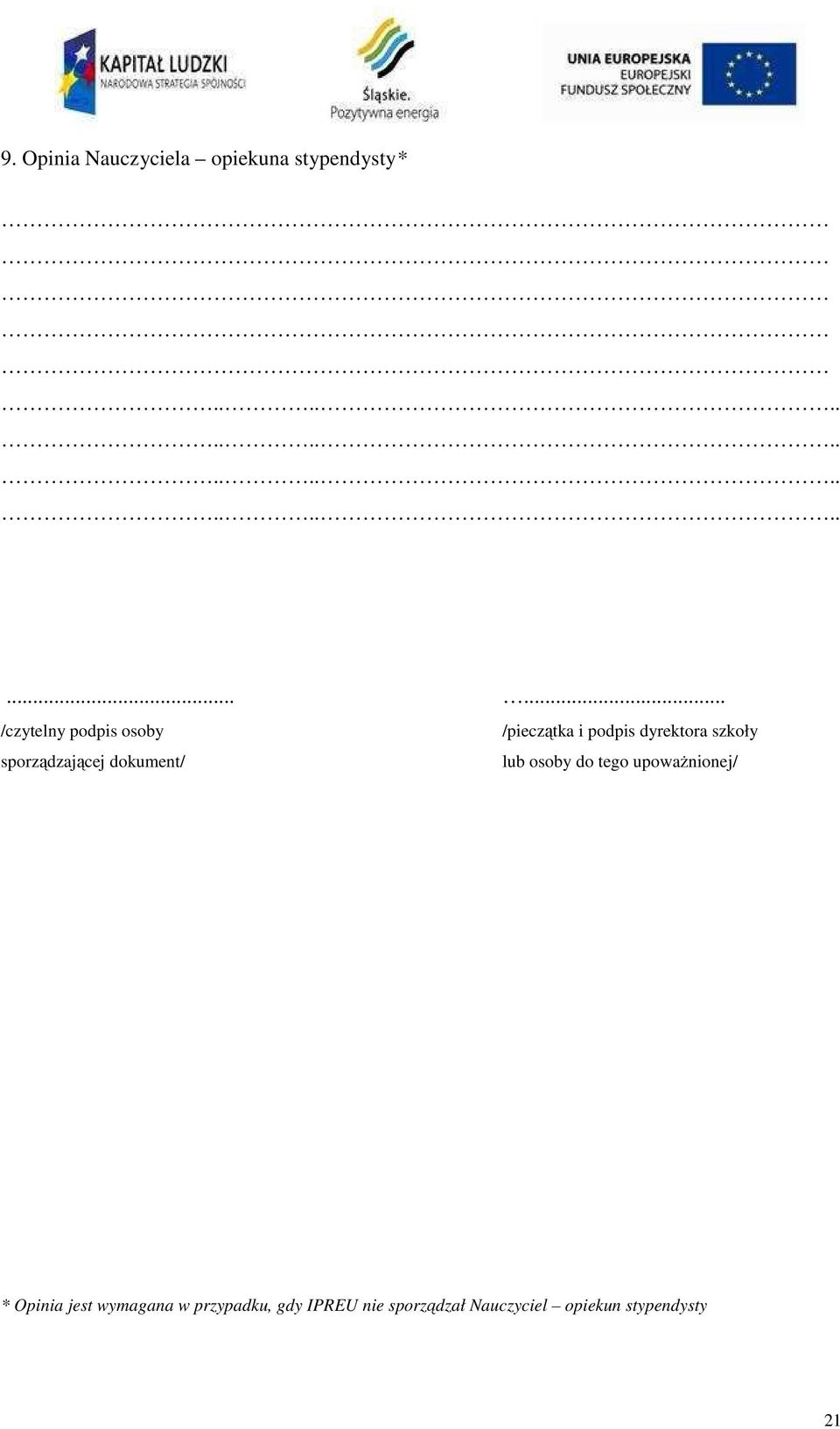 sporządzającej dokument/ lub osoby do tego upowaŝnionej/ * Opinia