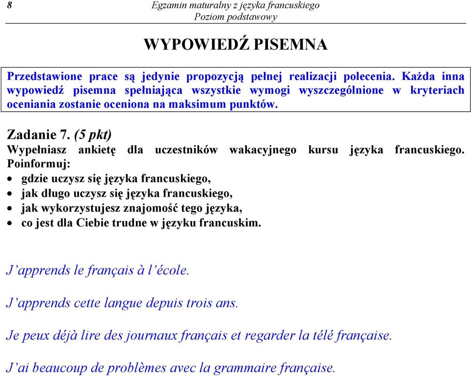 (5 pkt) Wypełniasz ankietę dla uczestników wakacyjnego kursu języka francuskiego.