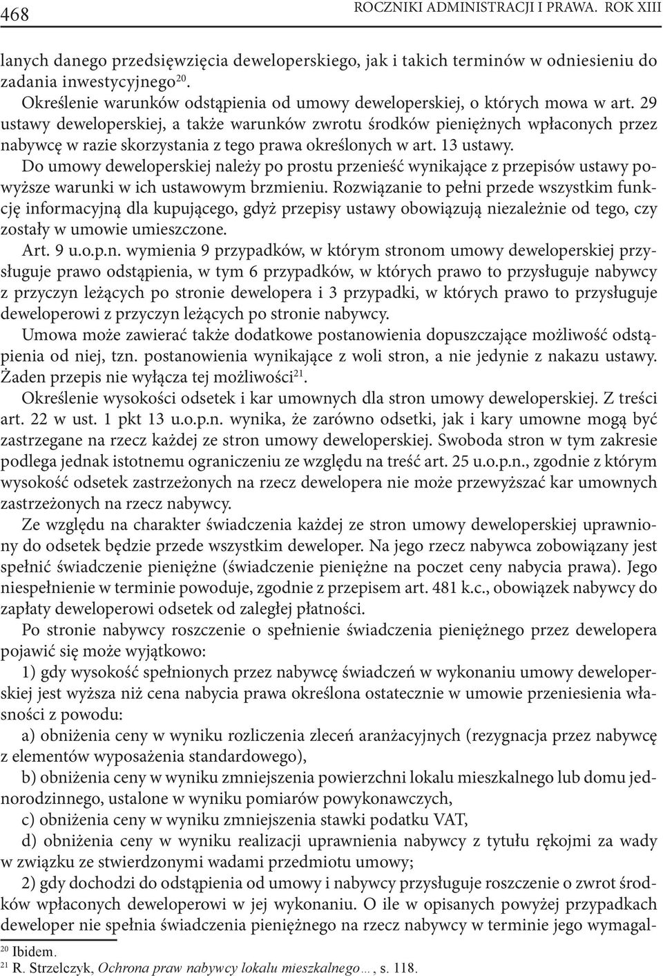 29 ustawy deweloperskiej, a także warunków zwrotu środków pieniężnych wpłaconych przez nabywcę w razie skorzystania z tego prawa określonych w art. 13 ustawy.