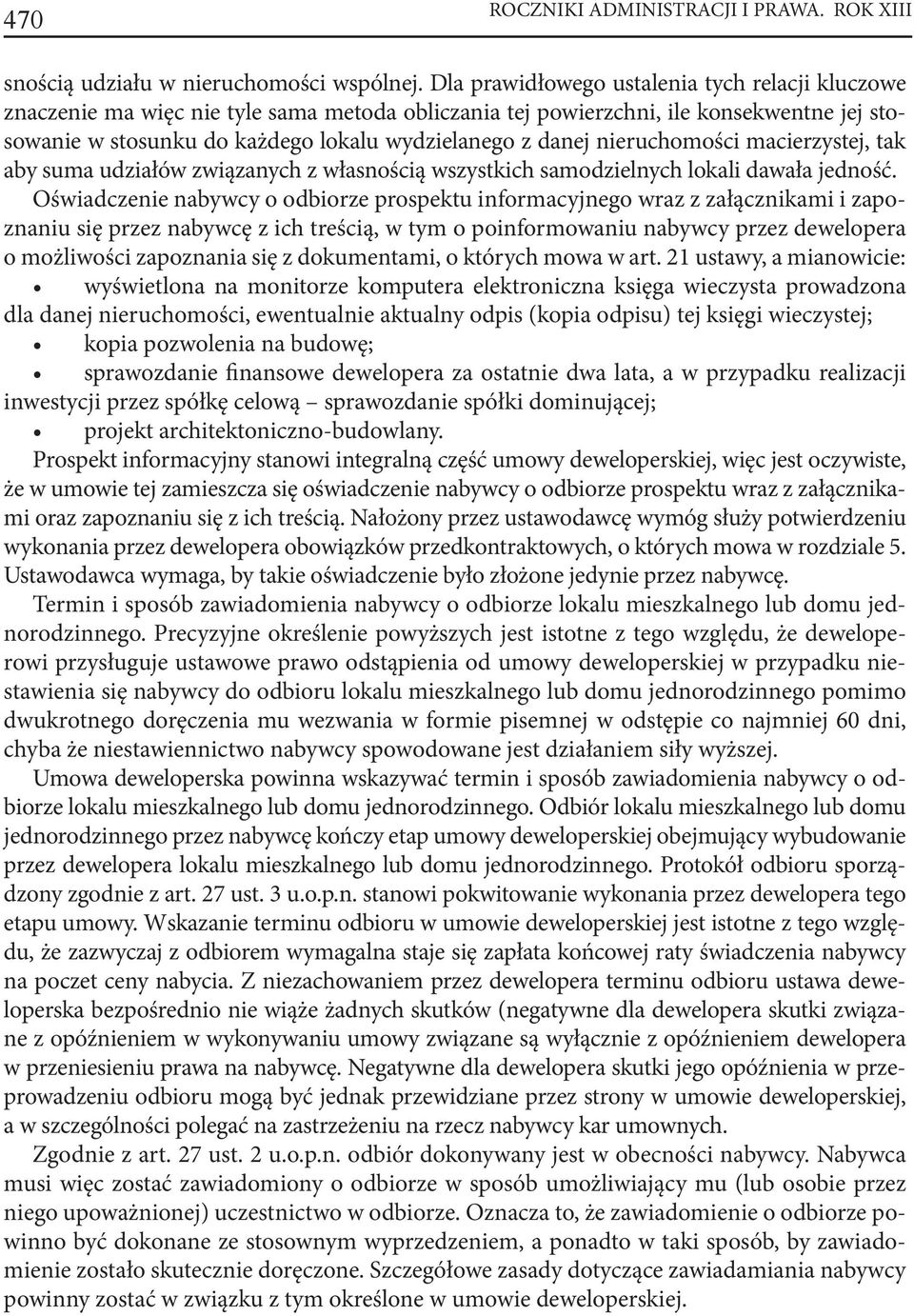 nieruchomości macierzystej, tak aby suma udziałów związanych z własnością wszystkich samodzielnych lokali dawała jedność.