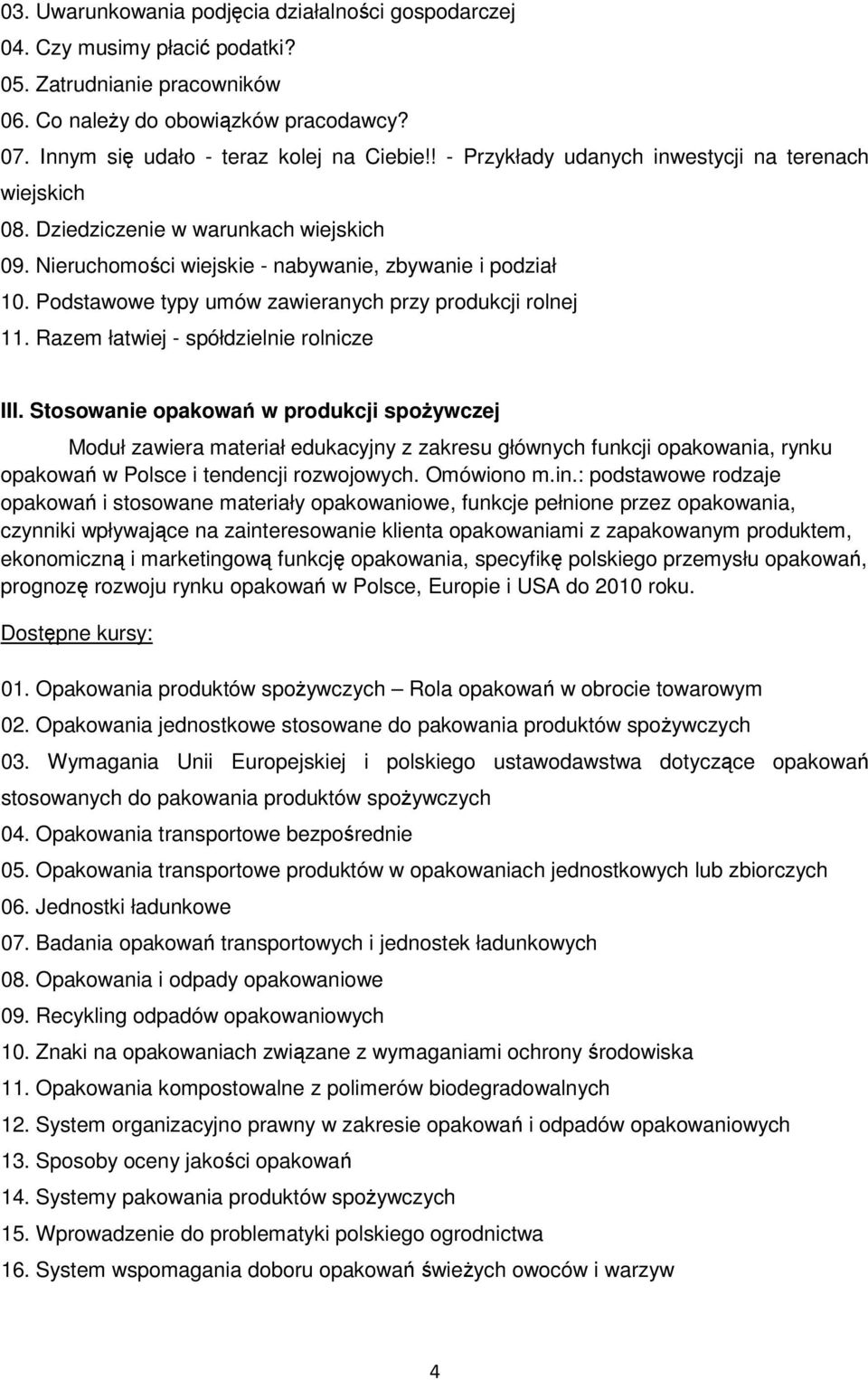 Podstawowe typy umów zawieranych przy produkcji rolnej 11. Razem łatwiej - spółdzielnie rolnicze III.