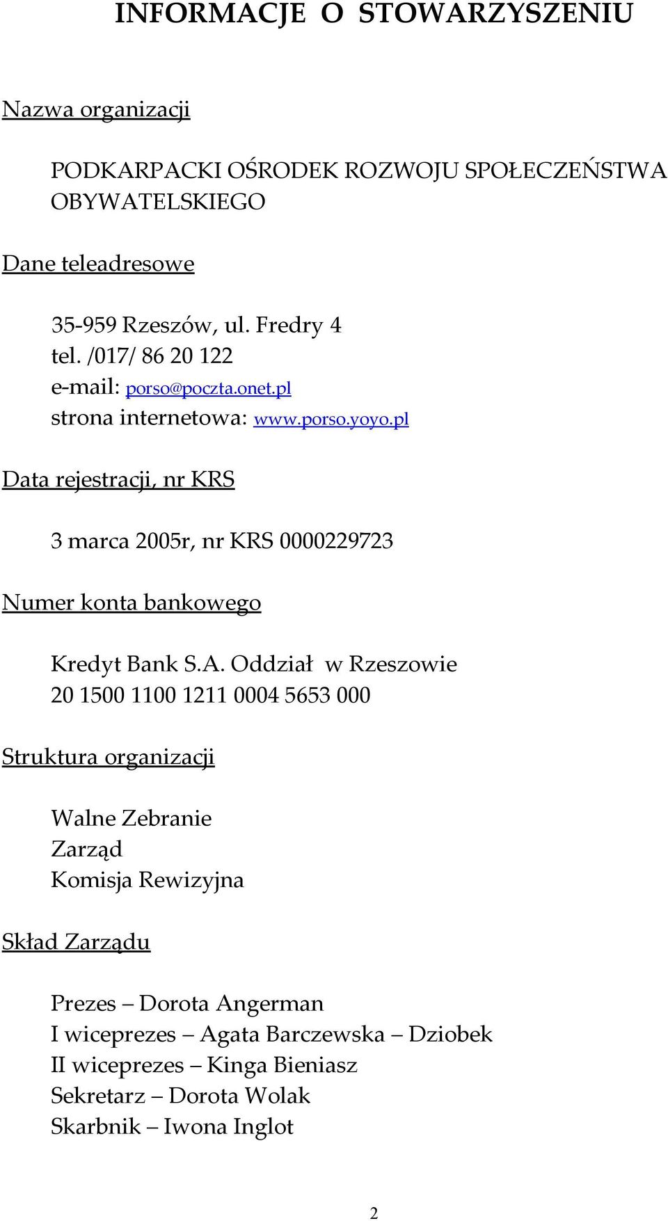 pl Data rejestracji, nr KRS 3 marca 2005r, nr KRS 0000229723 Numer konta bankowego Kredyt Bank S.A.