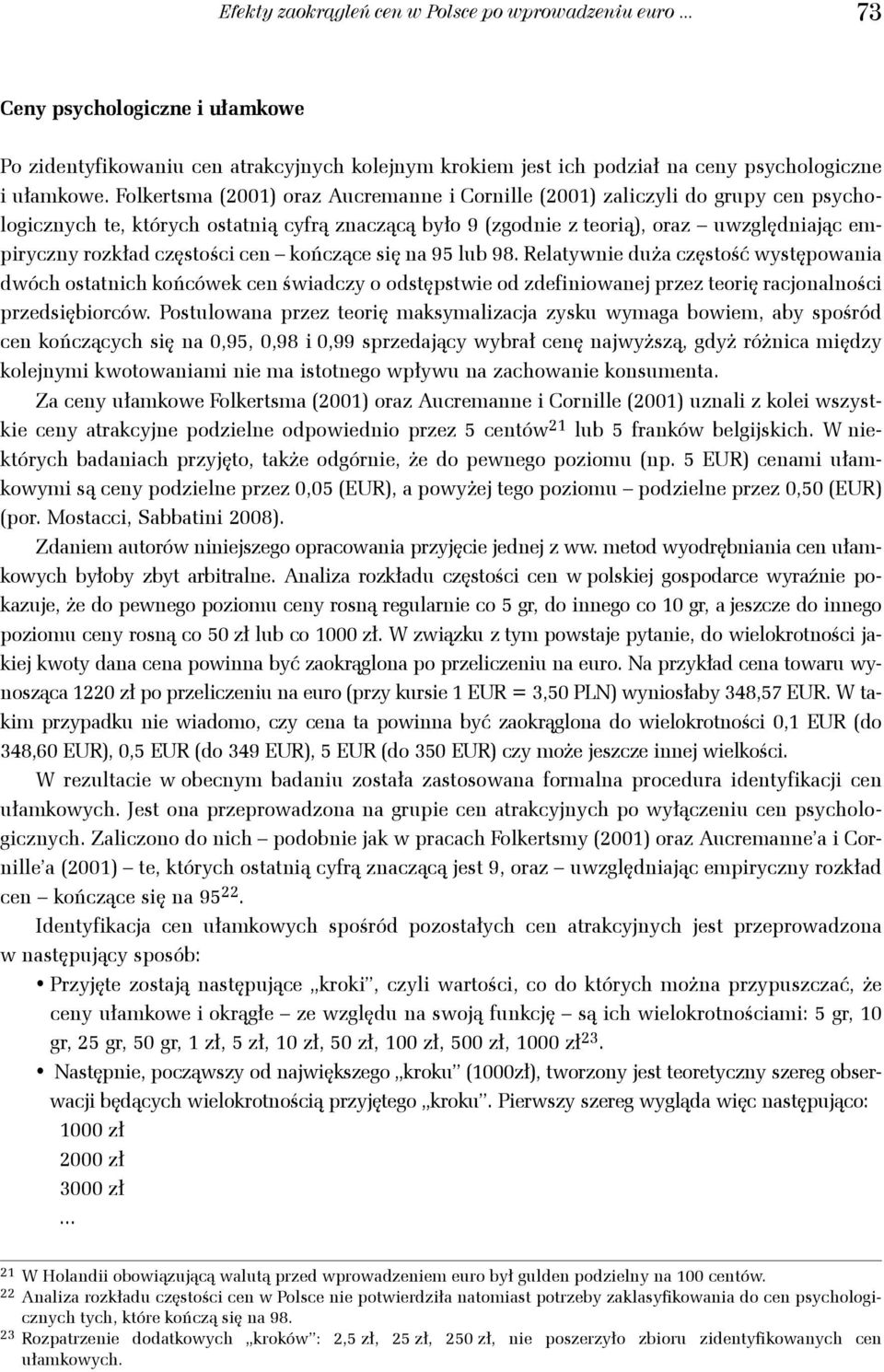 sę na 95 lub 98. Relatywne duża częstość występowana dwóch ostatnch ońcówe cen śwadczy o odstępstwe od zdefnowane przez teorę raconalnośc przedsęborców.