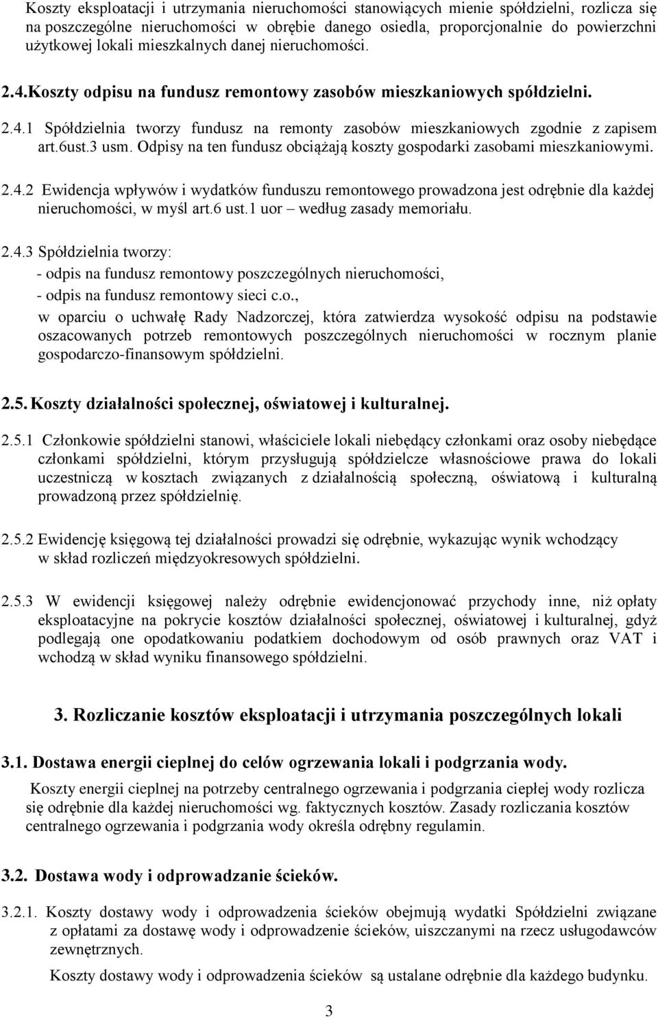 6ust.3 usm. Odpisy na ten fundusz obciążają koszty gospodarki zasobami mieszkaniowymi. 2.4.