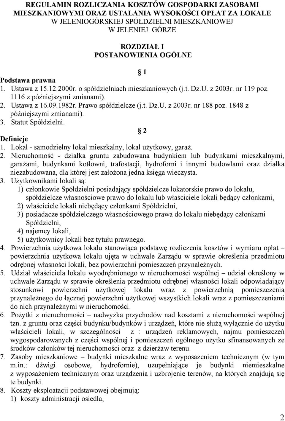 1848 z późniejszymi zmianami). 3. Statut Spółdzielni. 2 