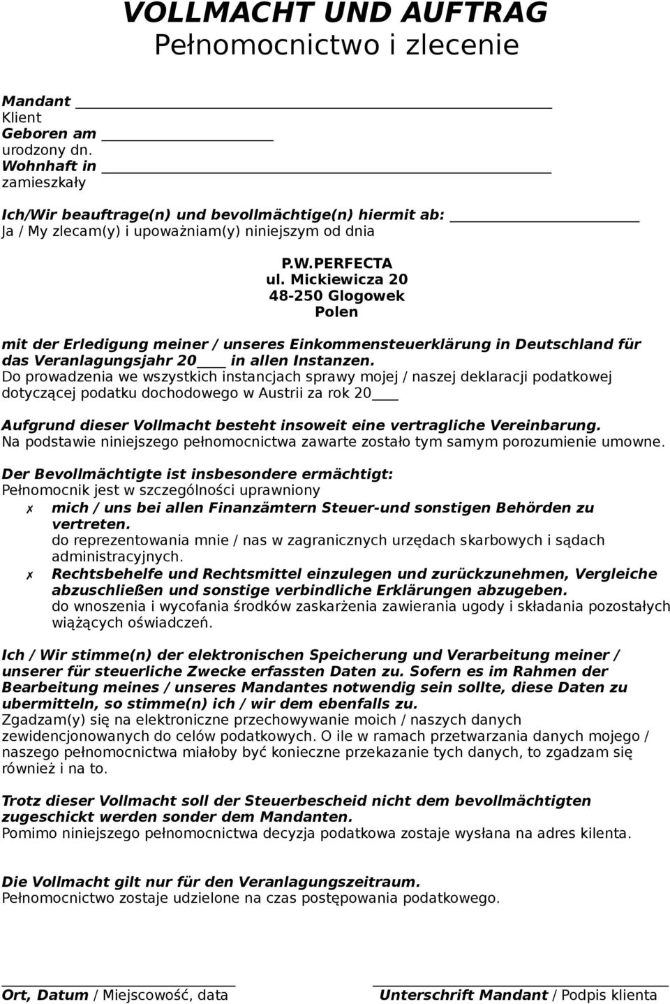 Mickiewicza 20 48-250 Glogowek Polen mit der Erledigung meiner / unseres Einkommensteuerklärung in Deutschland für das Veranlagungsjahr 20 in allen Instanzen.