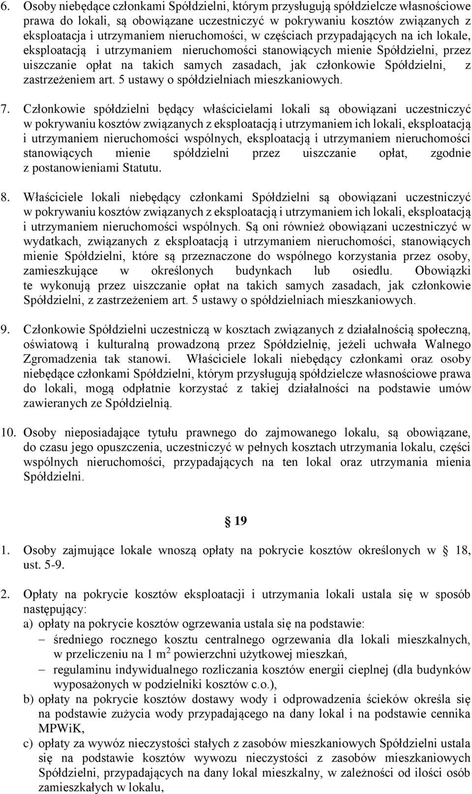 Spółdzielni, z zastrzeżeniem art. 5 ustawy o spółdzielniach mieszkaniowych. 7.