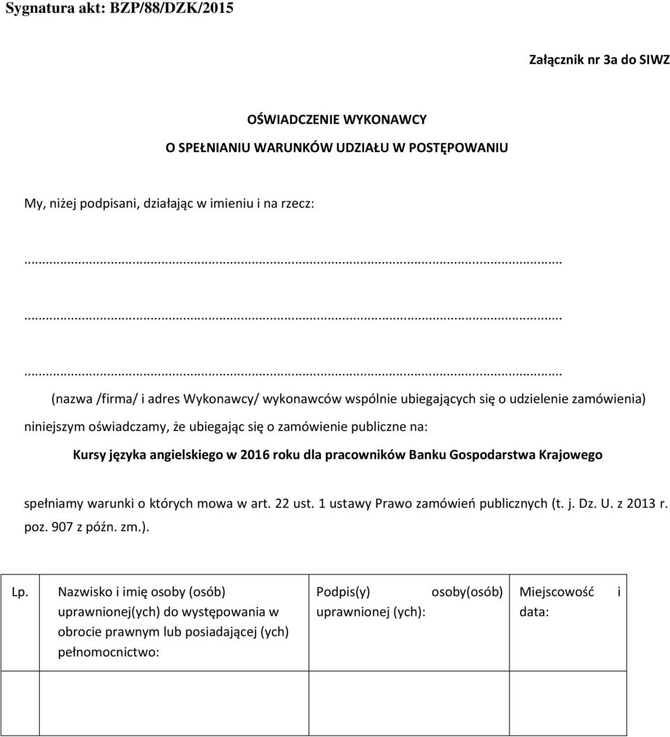 języka angielskiego w 2016 roku dla pracowników Banku Gospodarstwa Krajowego spełniamy warunki o których mowa w art. 22 ust. 1 ustawy Prawo zamówień publicznych (t. j. Dz. U.