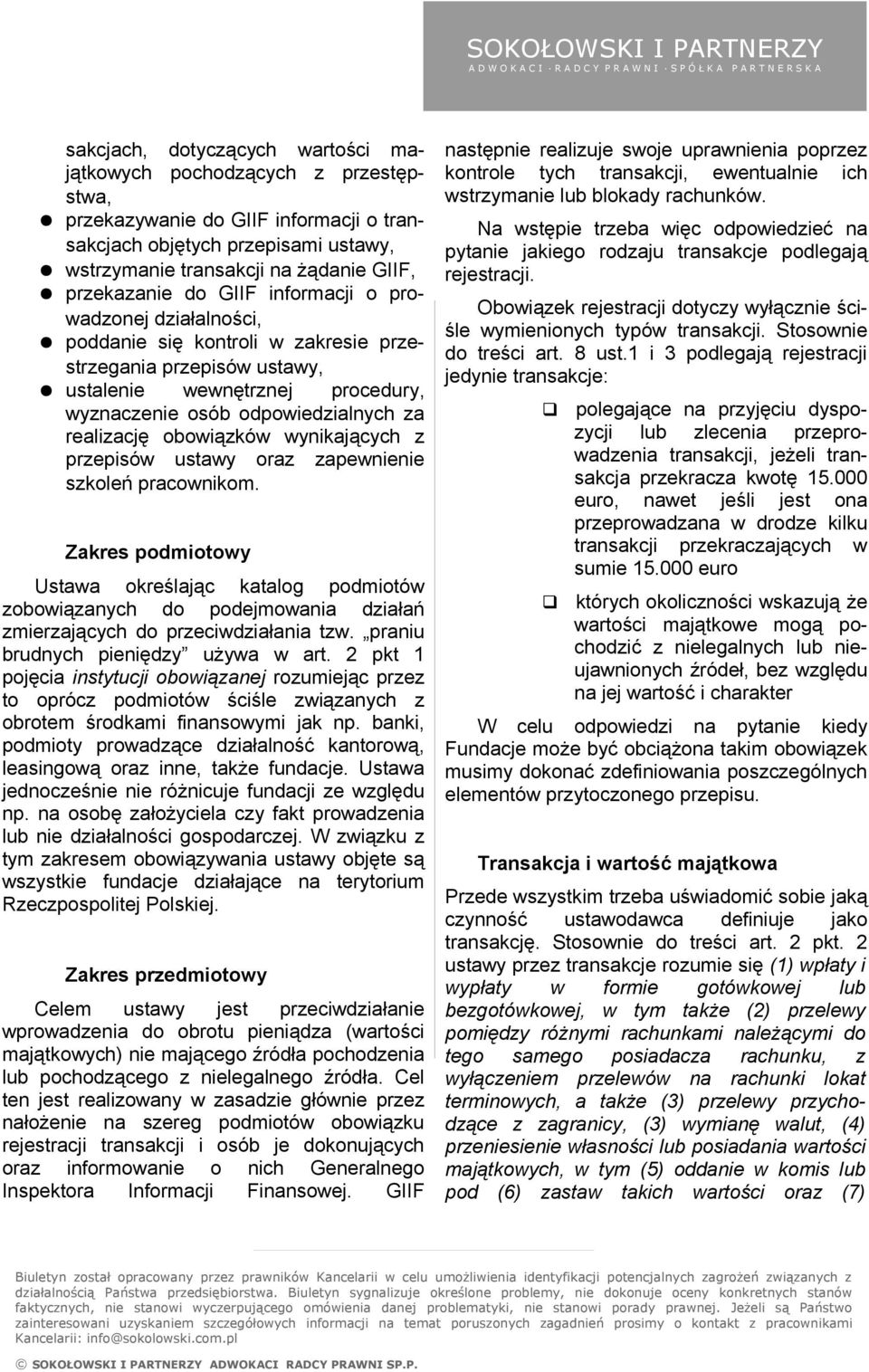 ustawy, ustalenie wewnętrznej procedury, wyznaczenie osób odpowiedzialnych za realizację obowiązków wynikających z przepisów ustawy oraz zapewnienie szkoleń pracownikom.