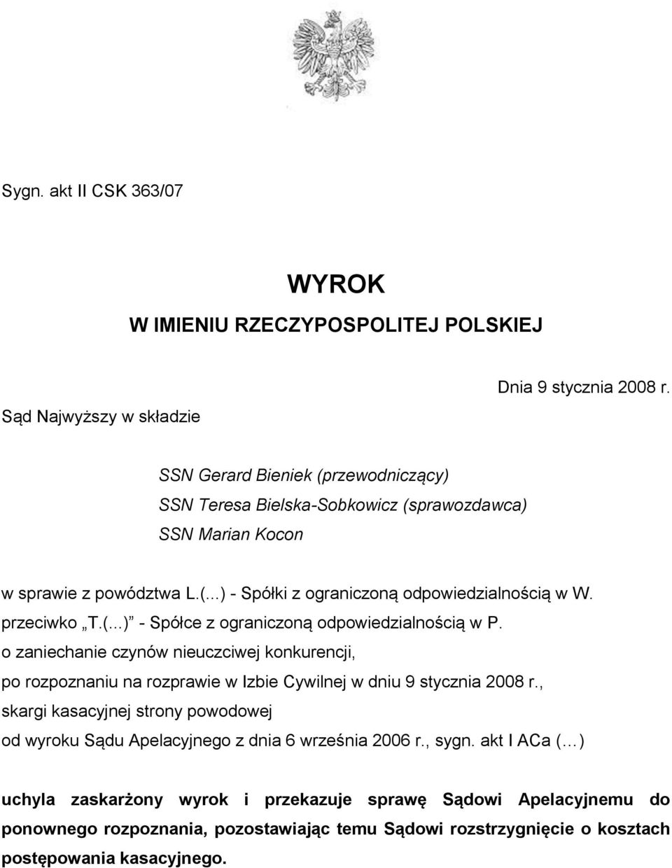 o zaniechanie czynów nieuczciwej konkurencji, po rozpoznaniu na rozprawie w Izbie Cywilnej w dniu 9 stycznia 2008 r.