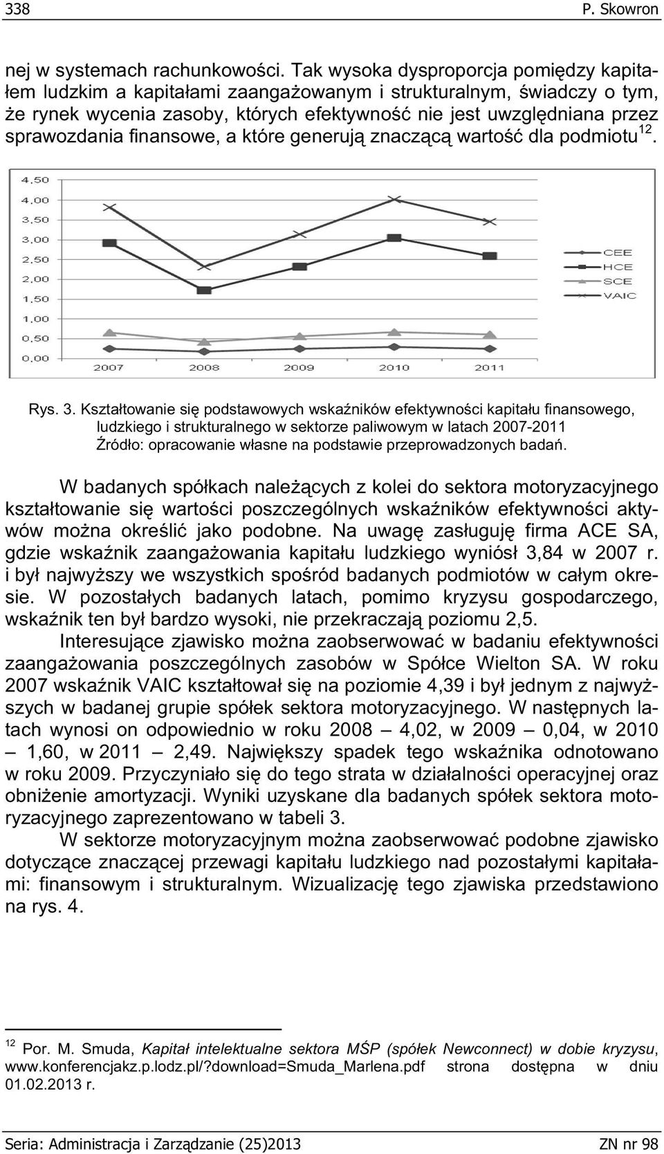 finansowe, a które generuj znacz c warto dla podmiotu 12. Rys. 3.