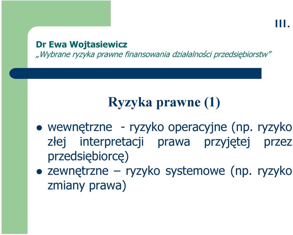 ryzyko złej interpretacji prawa przyjętej