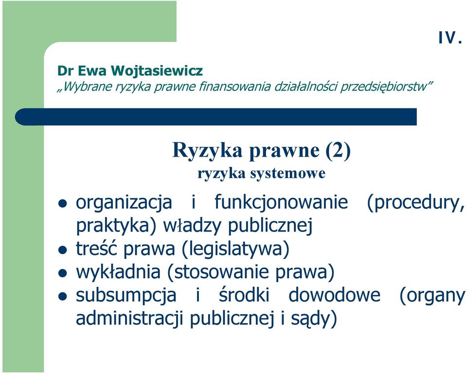 publicznej! treść prawa (legislatywa)!